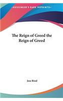 The Reign of Greed the Reign of Greed