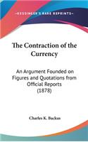 The Contraction of the Currency