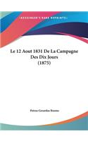 Le 12 Aout 1831 De La Campagne Des Dix Jours (1875)