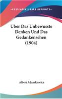 Uber Das Unbewusste Denken Und Das Gedankensehen (1904)