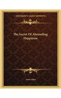 The Secret of Abounding Happiness