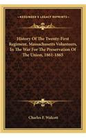 History Of The Twenty-First Regiment, Massachusetts Volunteers, In The War For The Preservation Of The Union, 1861-1865: (English)