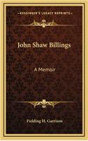 John Shaw Billings: A Memoir