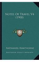 Notes Of Travel V4 (1900): (English)