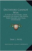 Dictators Cannot Win