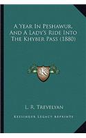 A Year in Peshawur, and a Lady's Ride Into the Khyber Pass (1880)