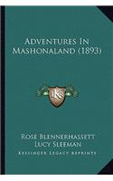 Adventures in Mashonaland (1893)