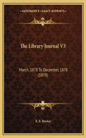The Library Journal V3: March, 1878 To December, 1878 (1878)(English)