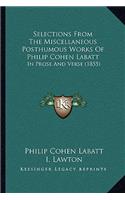 Selections From The Miscellaneous Posthumous Works Of Philip Cohen Labatt