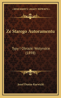 Ze Starego Autoramentu: Typy I Obrazki Wolynskie (1898)