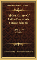 Jubilee History Of Latter-Day Saints Sunday Schools