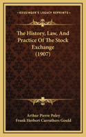 The History, Law, And Practice Of The Stock Exchange (1907)