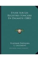 Etude Sur Les Registres Fonciers En Dalmatie (1883)