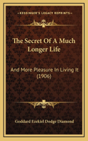 The Secret Of A Much Longer Life