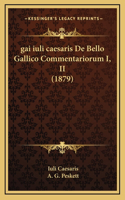 gai iuli caesaris De Bello Gallico Commentariorum I, II (1879)