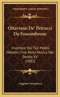 Ottaviano De' Petrucci Da Fossombrone