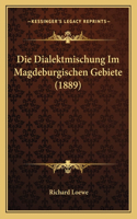 Dialektmischung Im Magdeburgischen Gebiete (1889)