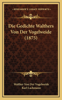 Die Gedichte Walthers Von Der Vogelweide (1875)