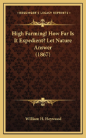 High Farming! How Far Is It Expedient? Let Nature Answer (1867)