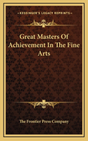 Great Masters Of Achievement In The Fine Arts