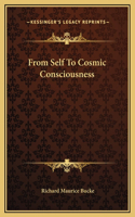 From Self To Cosmic Consciousness: (English)