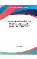 A Guide to Mediumship and Psychical Unfoldment
