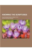 Knowing the Scriptures; Rules and Methods of Bible Study: (English)