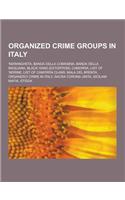 Organized Crime Groups in Italy: 'Ndrangheta, Banda Della Comasina, Banda Della Magliana, Black Hand (Extortion), Camorra, List of 'Ndrine, List of Ca