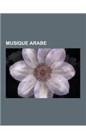 Musique Arabe: Chanteur Arabophone, Chanteuse Arabophone, Instrument de La Musique Arabe, Musique Algerienne, Musique Arabo-Andalouse