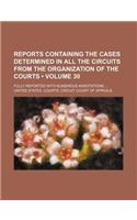 Reports Containing the Cases Determined in All the Circuits from the Organization of the Courts (Volume 30 ); Fully Reported with Numerous Annotations