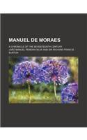 Manuel de Moraes; A Chronicle of the Seventeenth Century
