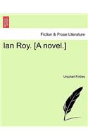 Ian Roy. [A Novel.]