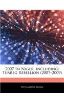 Articles on 2007 in Niger, Including: Tuareg Rebellion (2007 "2009)