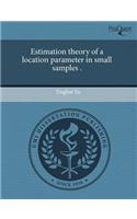 Estimation Theory of a Location Parameter in Small Samples: (English)