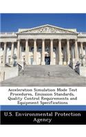 Acceleration Simulation Mode Test Procedures, Emission Standards, Quality Control Requirements and Equipment Specifications: (English)