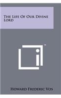 Life of Our Divine Lord