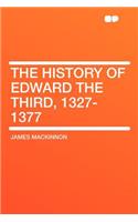 The History of Edward the Third, 1327-1377