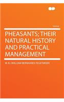 Pheasants; Their Natural History and Practical Management