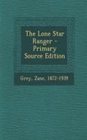 The Lone Star Ranger - Primary Source Edition