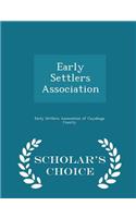 Early Settlers Association - Scholar's Choice Edition