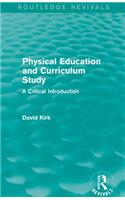 Physical Education and Curriculum Study (Routledge Revivals)