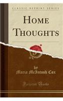 Home Thoughts (Classic Reprint)