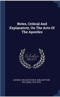 Notes, Critical And Explanatory, On The Acts Of The Apostles