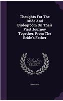 Thoughts For The Bride And Birdegroom On Their First Journey Together. From The Bride's Father