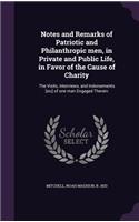 Notes and Remarks of Patriotic and Philanthropic men, in Private and Public Life, in Favor of the Cause of Charity
