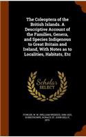 Coleoptera of the British Islands. A Descriptive Account of the Families, Genera, and Species Indigenous to Great Britain and Ireland, With Notes as to Localities, Habitats, Etc