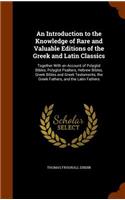 Introduction to the Knowledge of Rare and Valuable Editions of the Greek and Latin Classics