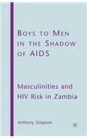 Boys to Men in the Shadow of AIDS