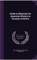 Guide to Materials for American History in Russian Archives