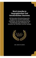 Nord-Amerika in Geographischen Und Geschictlichen Umrissen